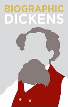 Biographic:Dickens: Great Lives in Graphic Form